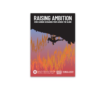 Zero Carbon Britain report - Raising Ambition