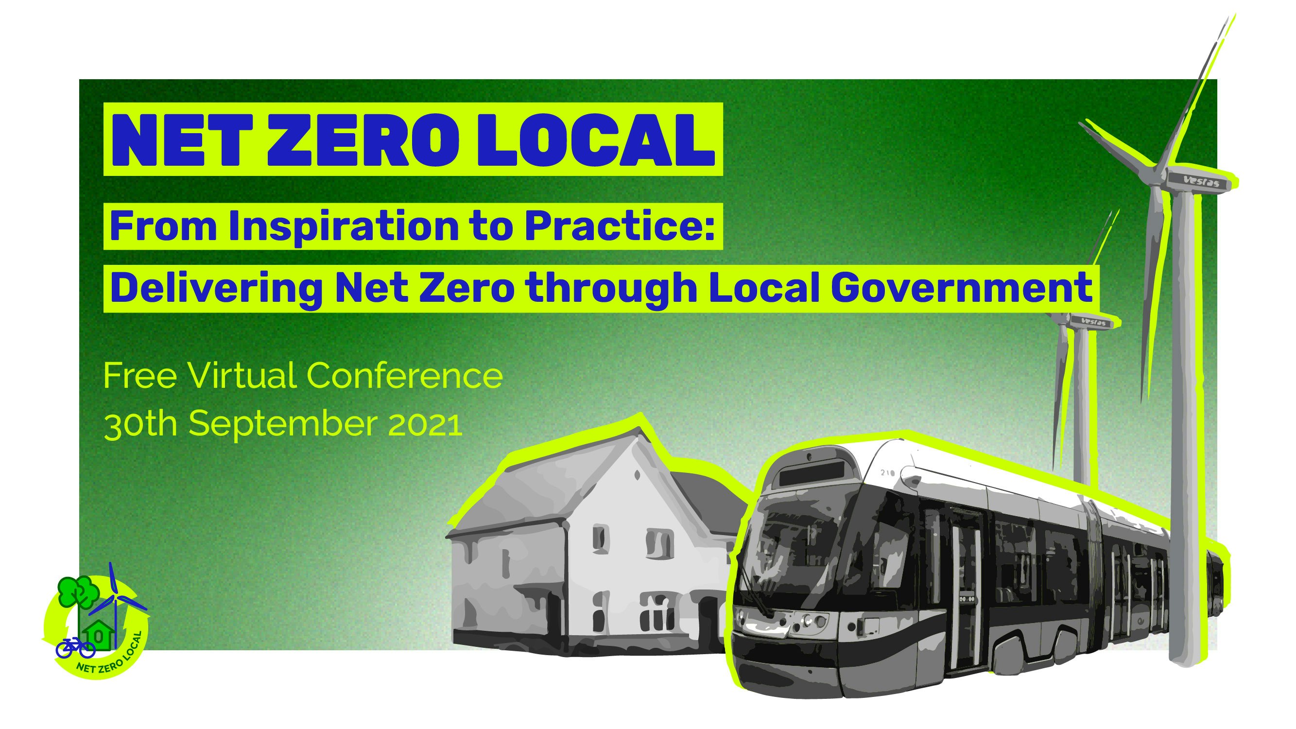 Net Zero Local Free Virtual Conference runs 30 September. Image shows wind turbines and an electric bus